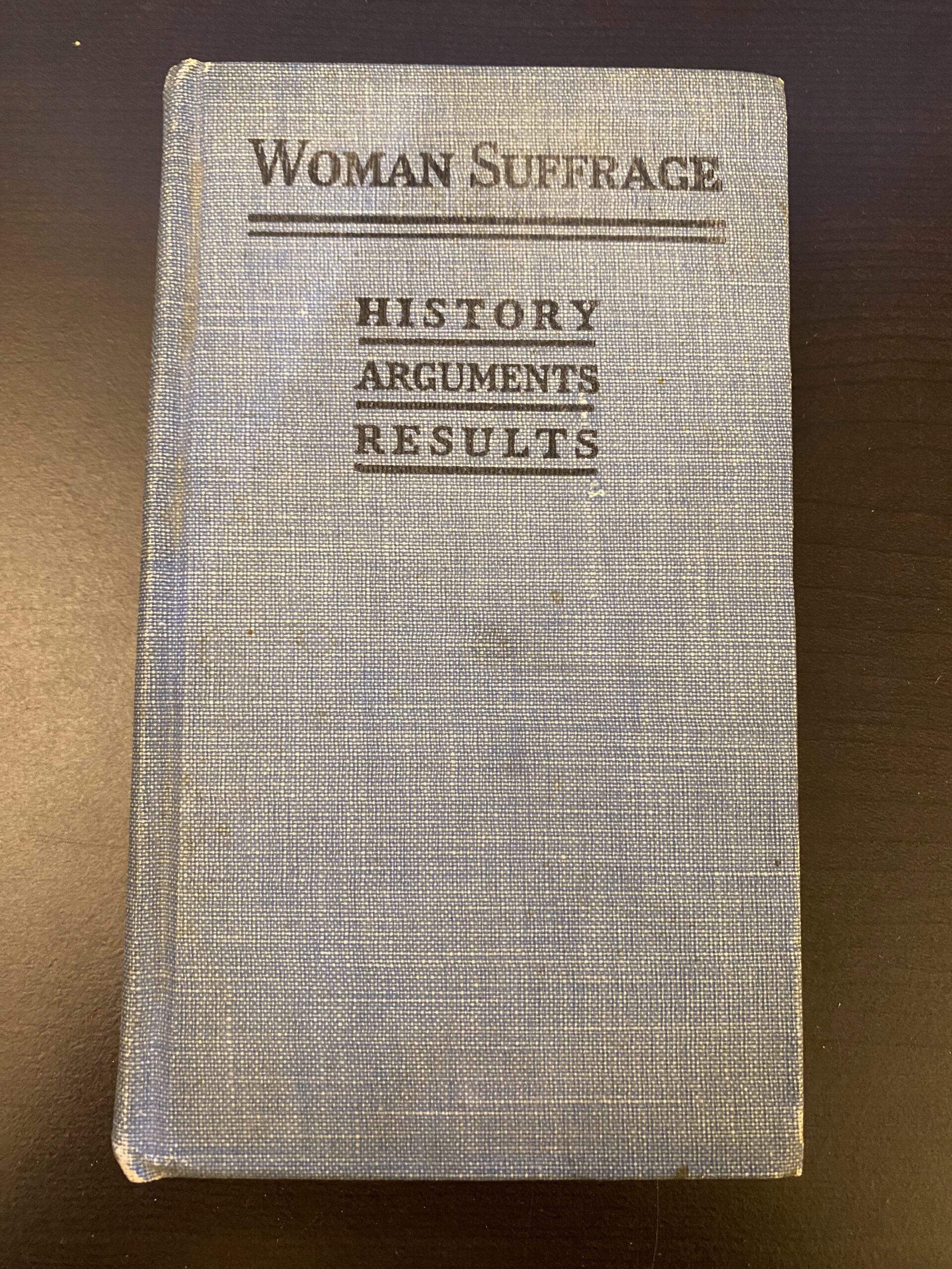 Woman Suffrage: History, Arguments, Results (1916)